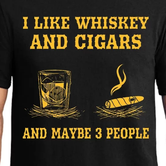 I Like Whiskey And Cigars And Maybe 3 People Pajama Set