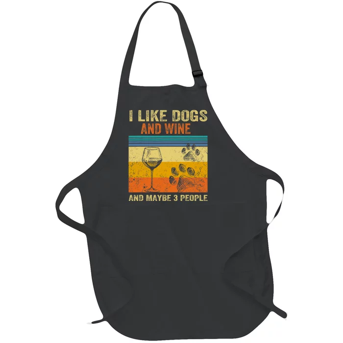 I Like Wine My Dog And Maybe 3 People  Wo Full-Length Apron With Pocket