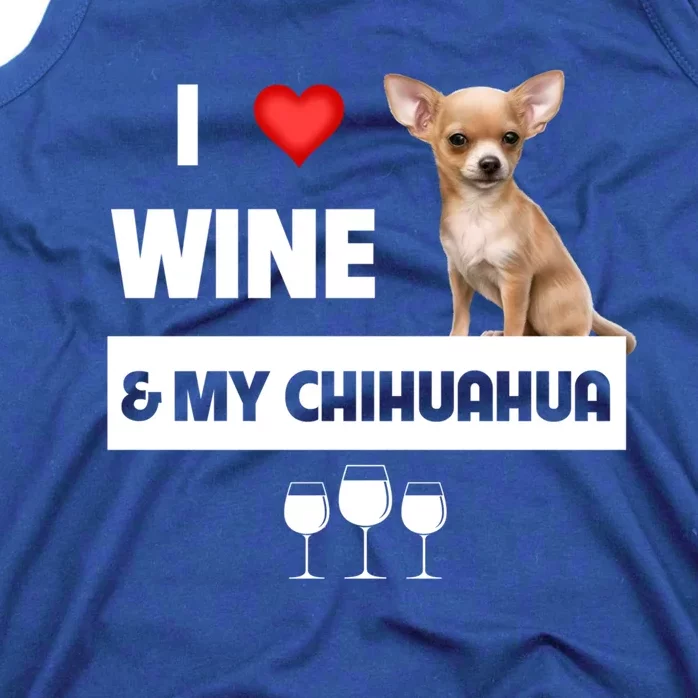 I Love Wine And My Chihuahua Mom Dad Dog Ing Pet Parent Funny Gift Tank Top