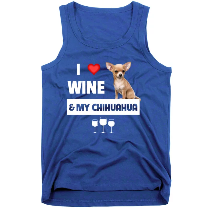 I Love Wine And My Chihuahua Mom Dad Dog Ing Pet Parent Funny Gift Tank Top