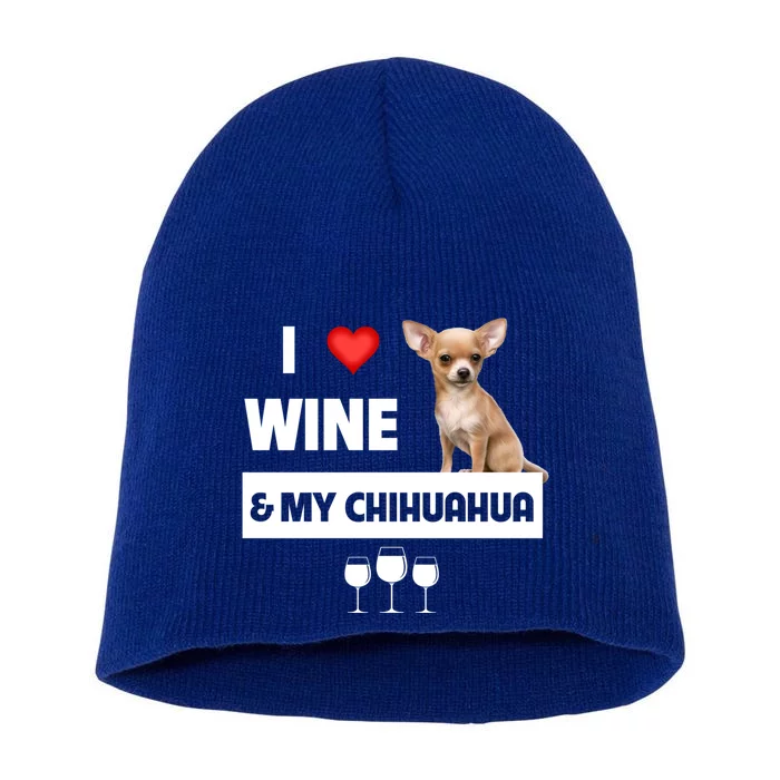 I Love Wine And My Chihuahua Mom Dad Dog Ing Pet Parent Funny Gift Short Acrylic Beanie