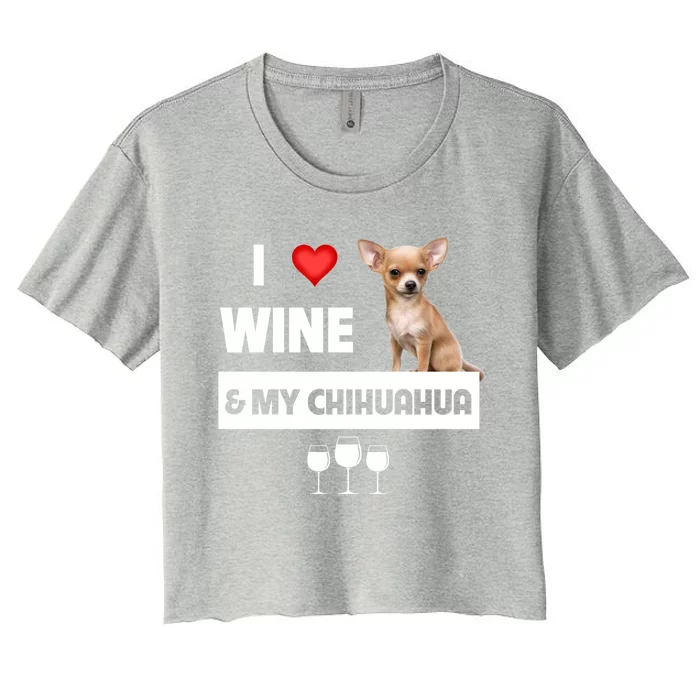 I Love Wine And My Chihuahua Mom Dad Dog Ing Pet Parent Funny Gift Women's Crop Top Tee