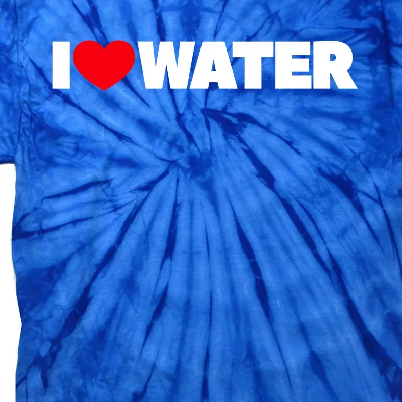 I Love Water Funny Gift Tie-Dye T-Shirt