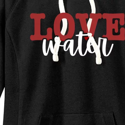 I Love Water Gift Women's Fleece Hoodie