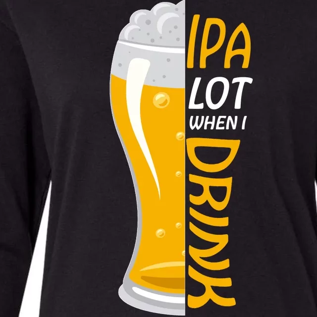 IPA Lot When I Drink Womens Cotton Relaxed Long Sleeve T-Shirt