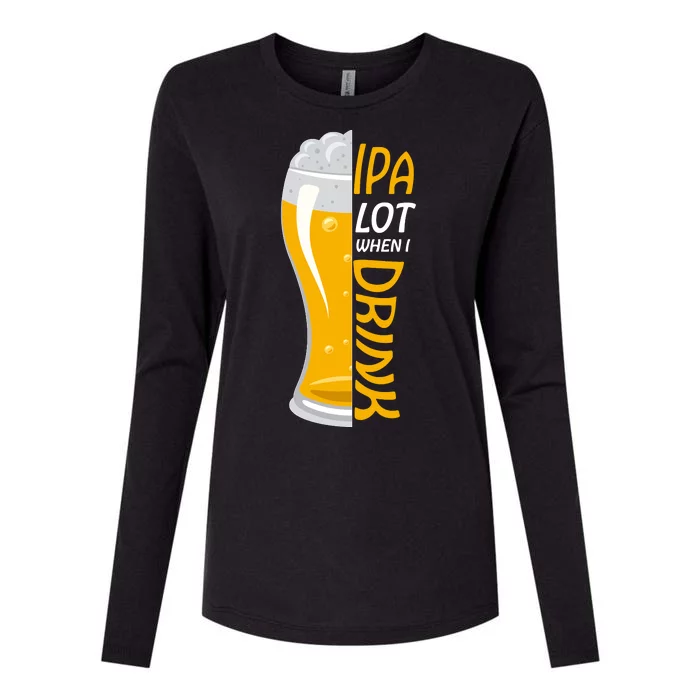 IPA Lot When I Drink Womens Cotton Relaxed Long Sleeve T-Shirt