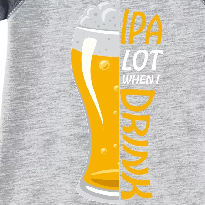 IPA Lot When I Drink Infant Baby Jersey Bodysuit