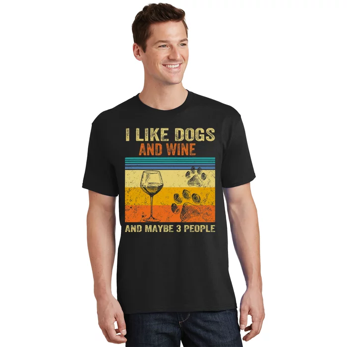 I Like Wine My Dog And Maybe 3 People Men Women T-Shirt