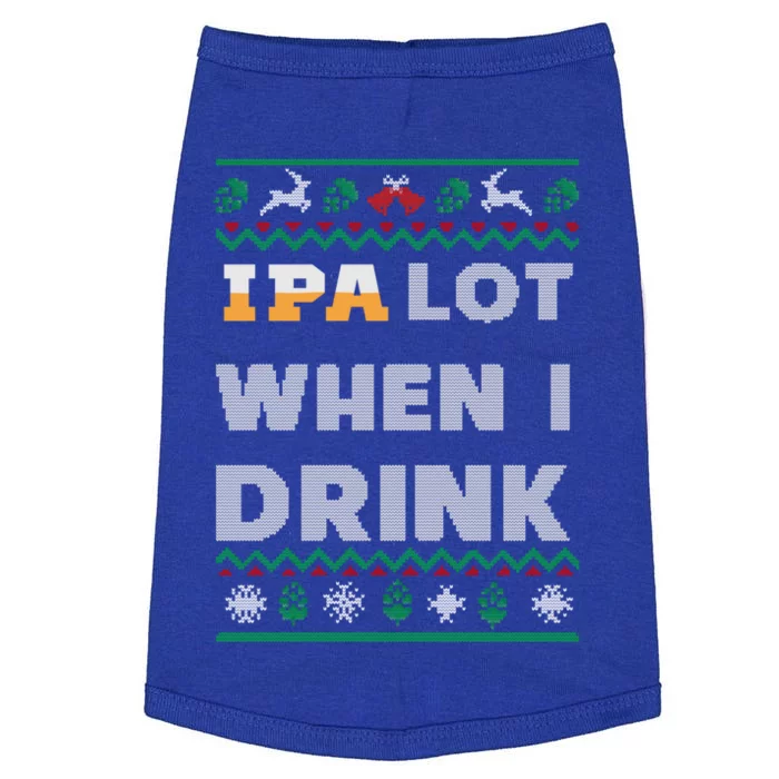 Ipa Lot When I Funny Beer Lover Ing Christmas Gift Doggie Tank