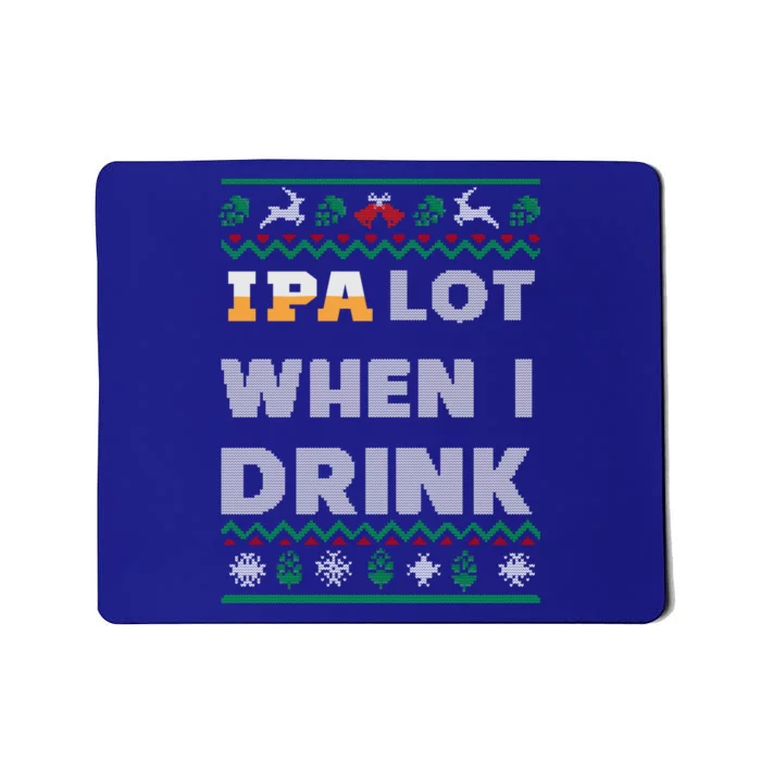 Ipa Lot When I Funny Beer Lover Ing Christmas Gift Mousepad