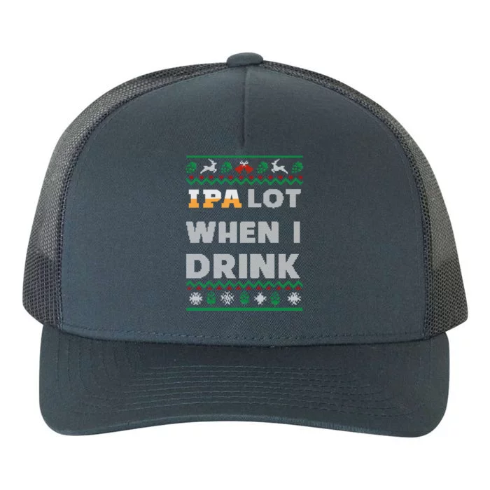 Ipa Lot When I Funny Beer Lover Ing Christmas Gift Yupoong Adult 5-Panel Trucker Hat