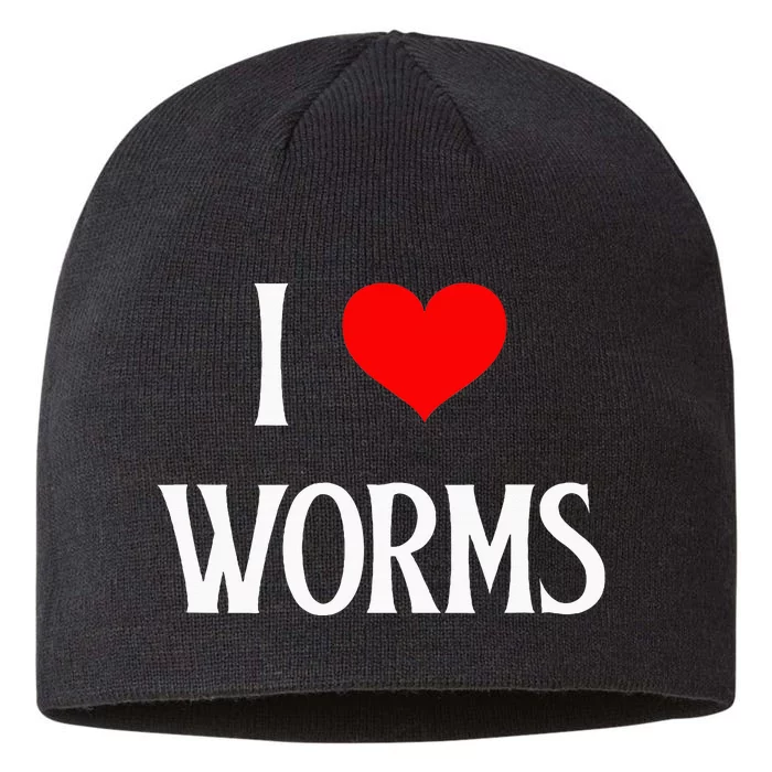 I Love Worms I Heart Worms Worm Lover Bug Entomologist 8 1/2in Sustainable Knit Beanie