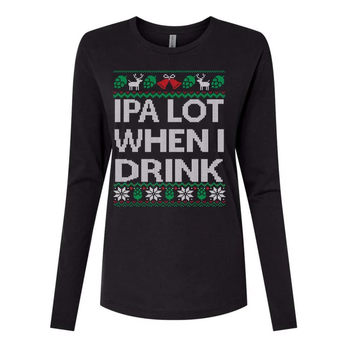 IPA Lot When I Drink Ugly Christmas Craft Beer Drinker Womens Cotton Relaxed Long Sleeve T-Shirt