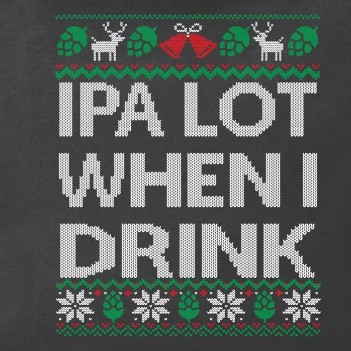 IPA Lot When I Drink Ugly Christmas Craft Beer Drinker Zip Tote Bag