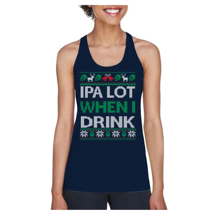 Ipa Lot When I Drink Gift For Christmas Women's Racerback Tank