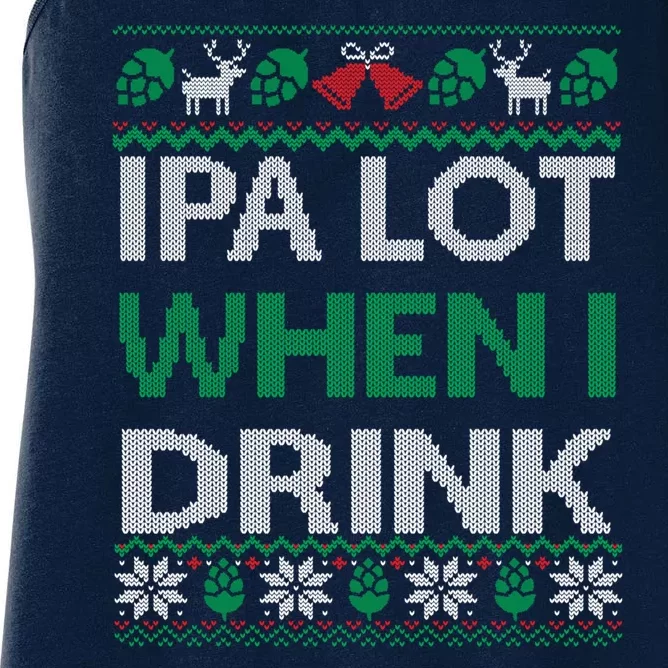 Ipa Lot When I Drink Gift For Christmas Women's Racerback Tank