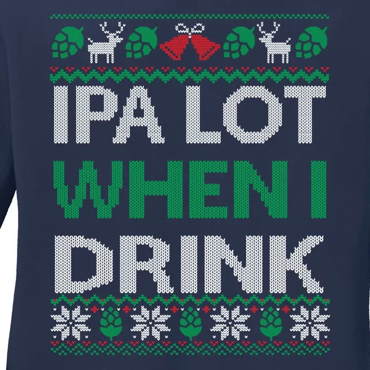 Ipa Lot When I Drink Gift For Christmas Ladies Long Sleeve Shirt