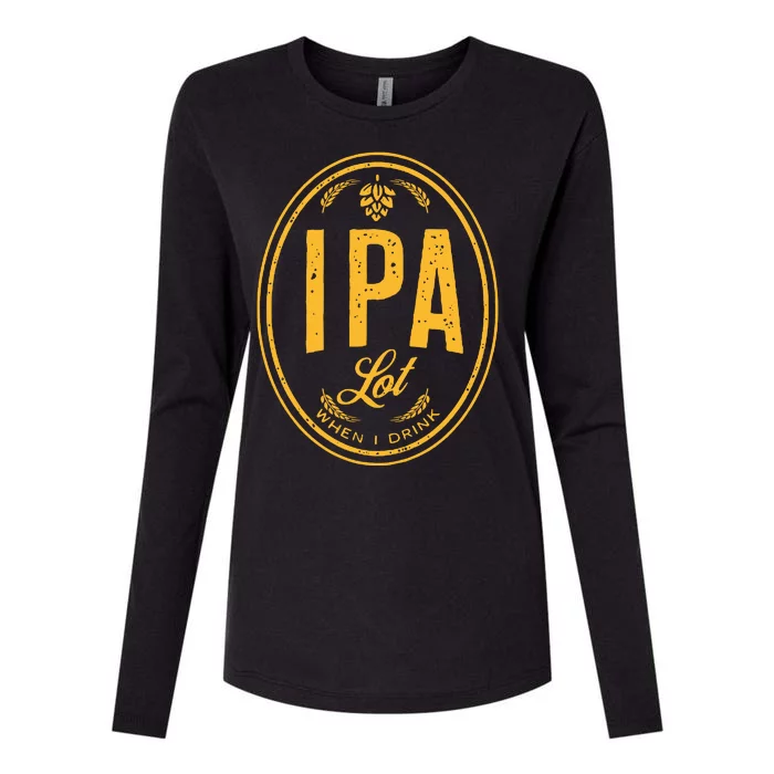 IPA Lot When I Drink Womens Cotton Relaxed Long Sleeve T-Shirt