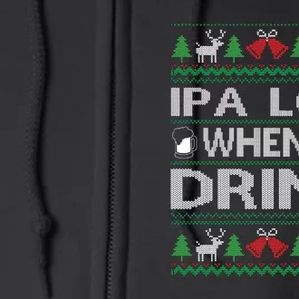 IPA Lot When I Drink Ugly Christmas Sweater Funny Xmas Gift Full Zip Hoodie