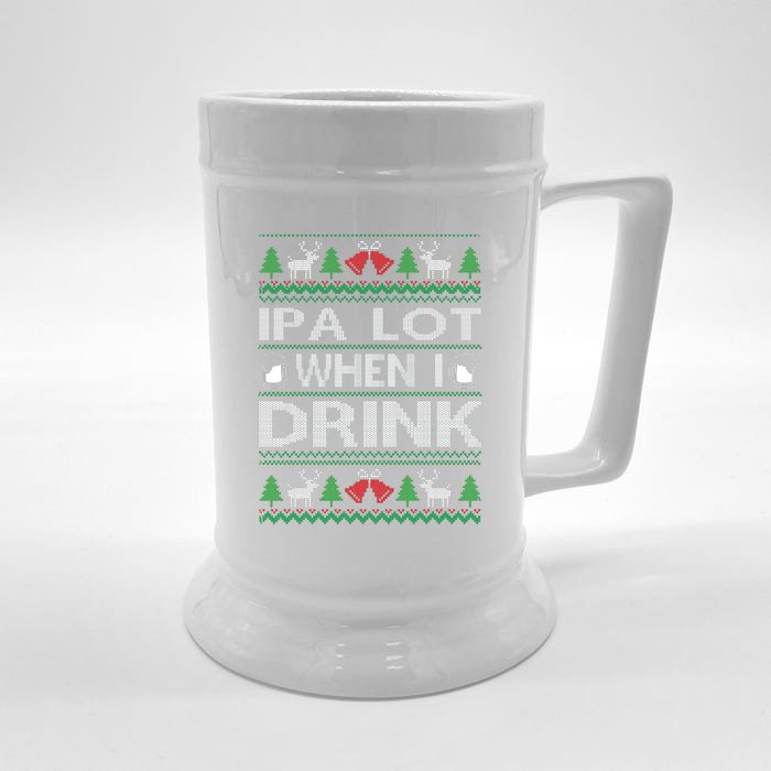 IPA Lot When I Drink Ugly Christmas Sweater Funny Xmas Gift Front & Back Beer Stein