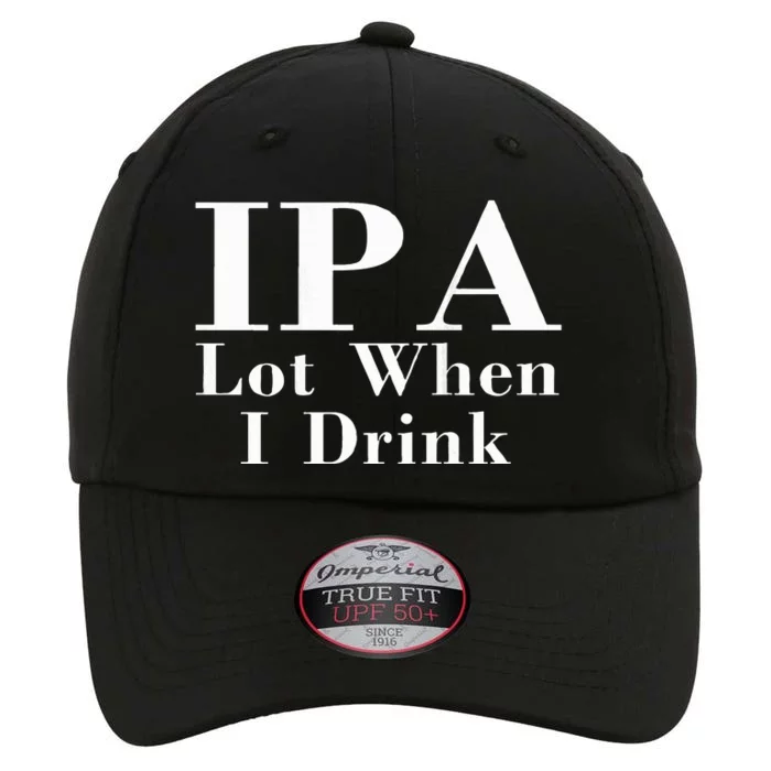 Ipa Lot When I Drink The Original Performance Cap