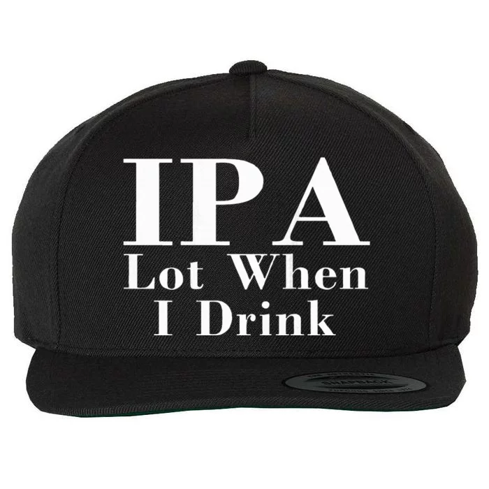 Ipa Lot When I Drink Wool Snapback Cap