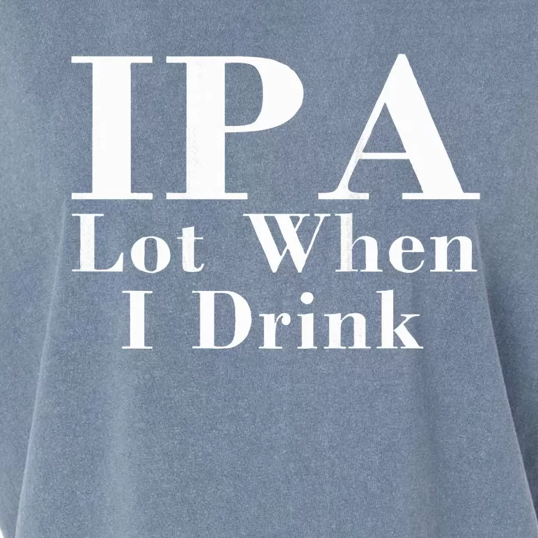 Ipa Lot When I Drink Garment-Dyed Women's Muscle Tee