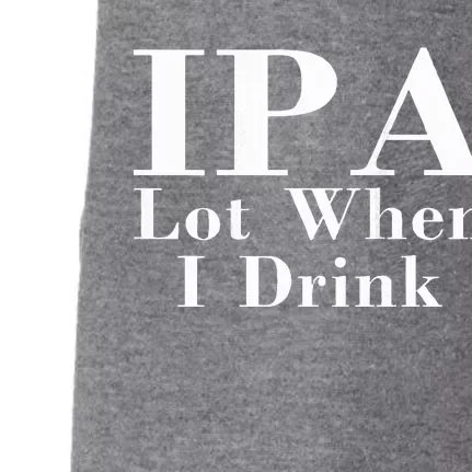 Ipa Lot When I Drink Doggie 3-End Fleece Hoodie