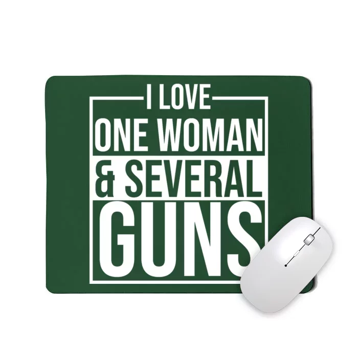 I Love Woman And Several Guns Mousepad