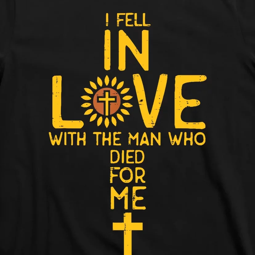 In Love With The Man Who Died For Me Christian T-Shirt