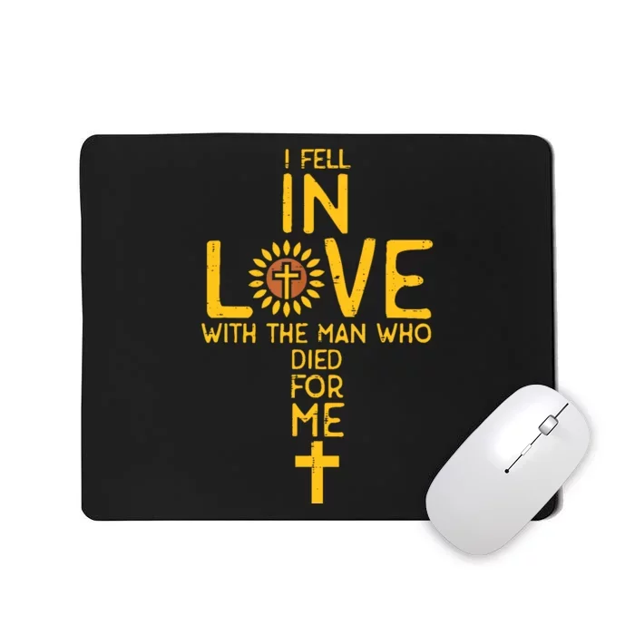 In Love With The Man Who Died For Me Christian Mousepad