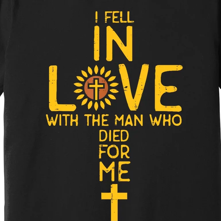 In Love With The Man Who Died For Me Christian Premium T-Shirt