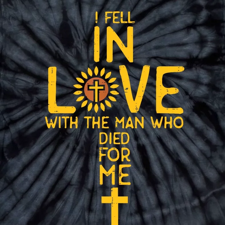 In Love With The Man Who Died For Me Christian Tie-Dye T-Shirt