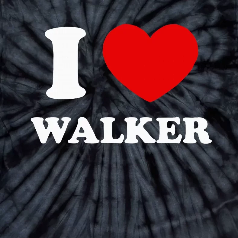 I Love Walker I Heart Walker Funny First Name Walker Tie-Dye T-Shirt