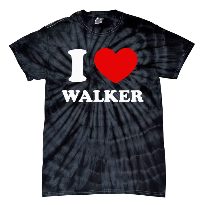 I Love Walker I Heart Walker Funny First Name Walker Tie-Dye T-Shirt