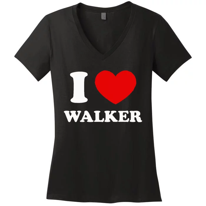 I Love Walker I Heart Walker Funny First Name Walker Women's V-Neck T-Shirt