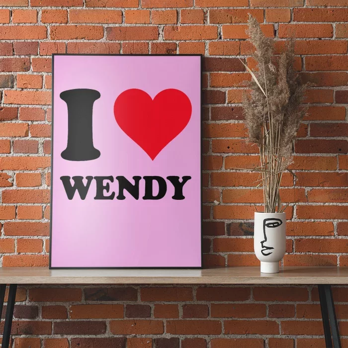 I Love Wendy Fun Personalized Design Poster