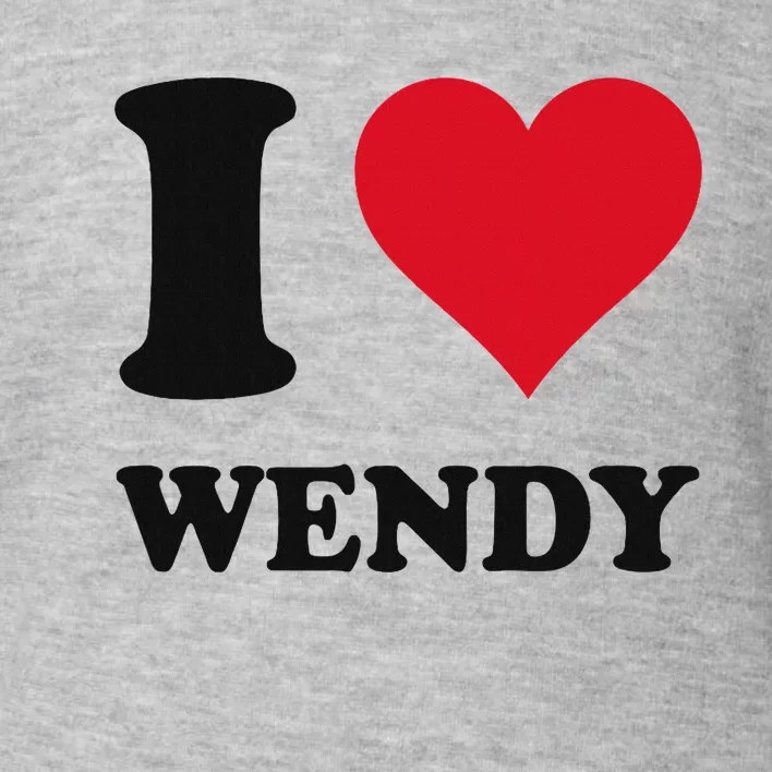 I Love Wendy Fun Personalized Design Toddler Sweatshirt