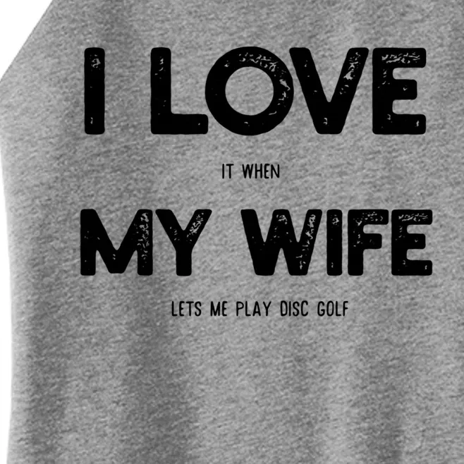 I Love Wife Lets Me Play Disc Golf Husband Golfing Player Gift Women’s Perfect Tri Rocker Tank