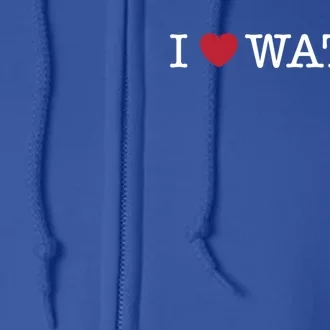 I Love Water Gift Full Zip Hoodie