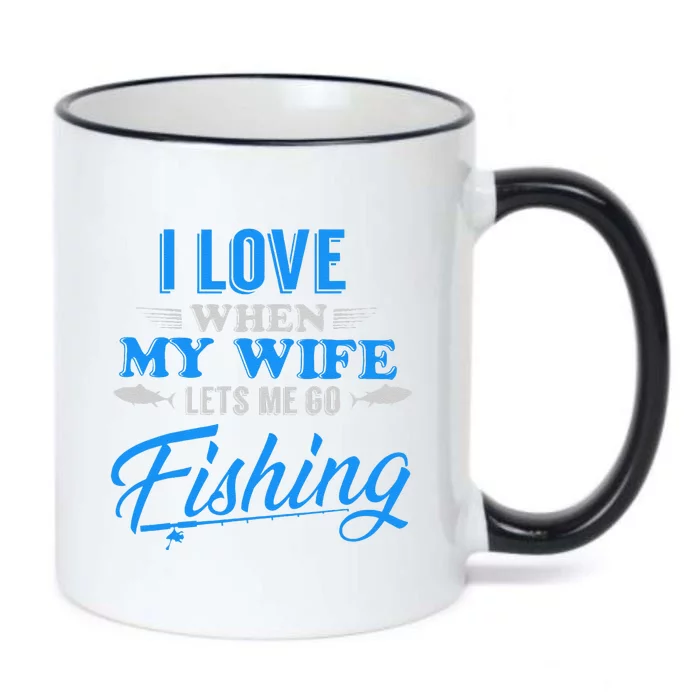 I Love When My Wife Lets Me Go Fishing. Black Color Changing Mug