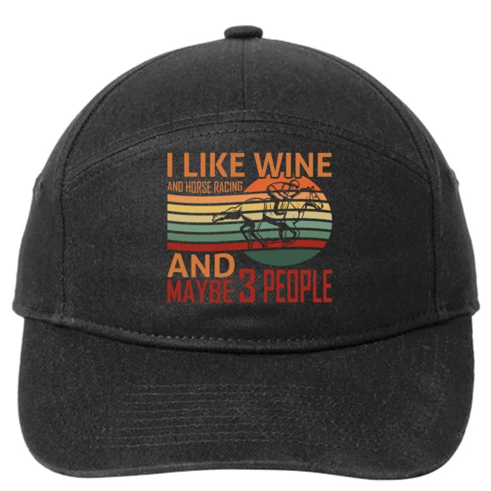 I Like Win And Horse Racing And Maybe 3 People 7-Panel Snapback Hat