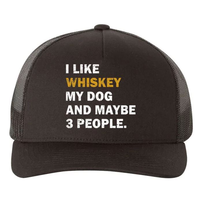 I Like Whiskey My Dog And Maybe 3 People dog Yupoong Adult 5-Panel Trucker Hat