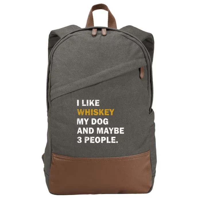 I Like Whiskey My Dog And Maybe 3 People dog Cotton Canvas Backpack