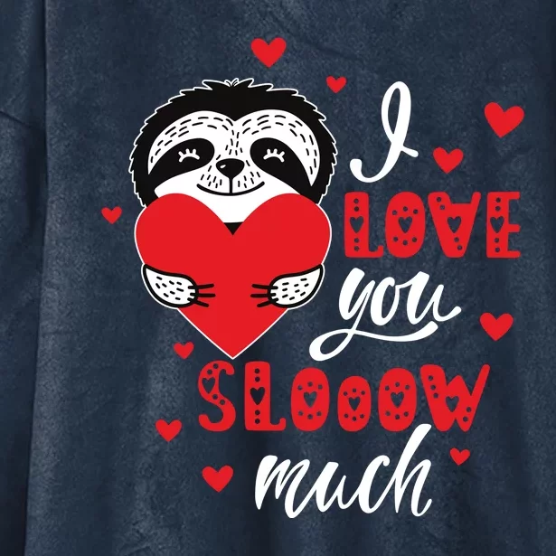 I Love You So Much Cute Sloth Valentines Day Gift Hooded Wearable Blanket