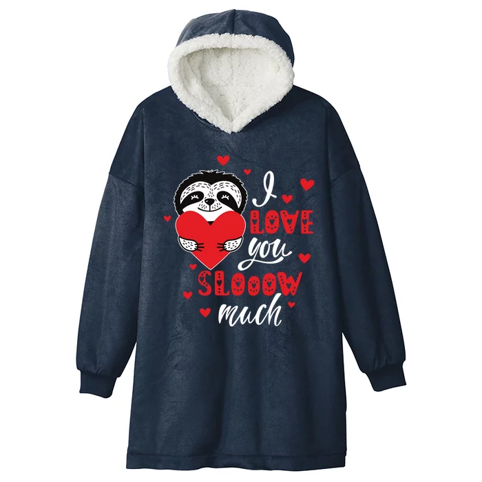 I Love You So Much Cute Sloth Valentines Day Gift Hooded Wearable Blanket