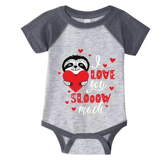 I Love You So Much Cute Sloth Valentines Day Gift Infant Baby Jersey Bodysuit