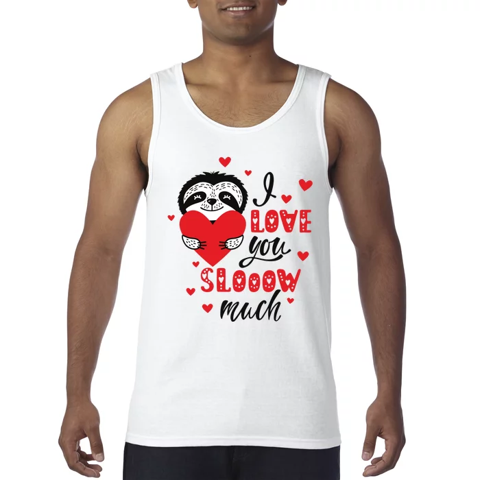 I Love You So Much Cute Sloth Valentines Day Gift Tank Top