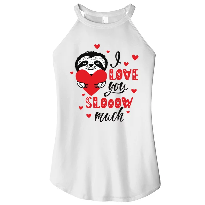 I Love You So Much Cute Sloth Valentines Day Gift Women’s Perfect Tri Rocker Tank