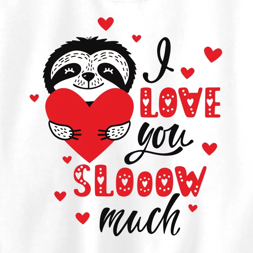 I Love You So Much Cute Sloth Valentines Day Gift Kids Sweatshirt